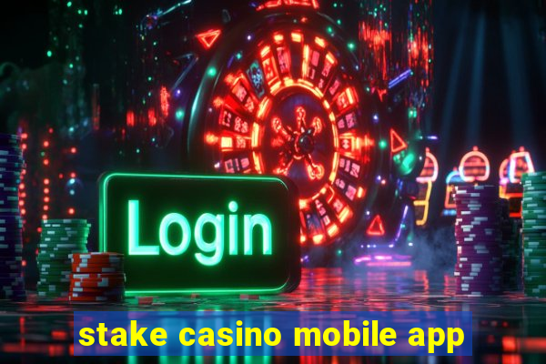 stake casino mobile app